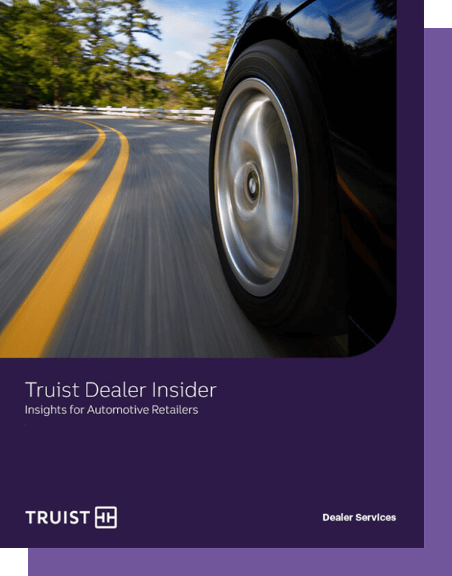 Truist Dealer Insider. Insights for Automotive Retailers.