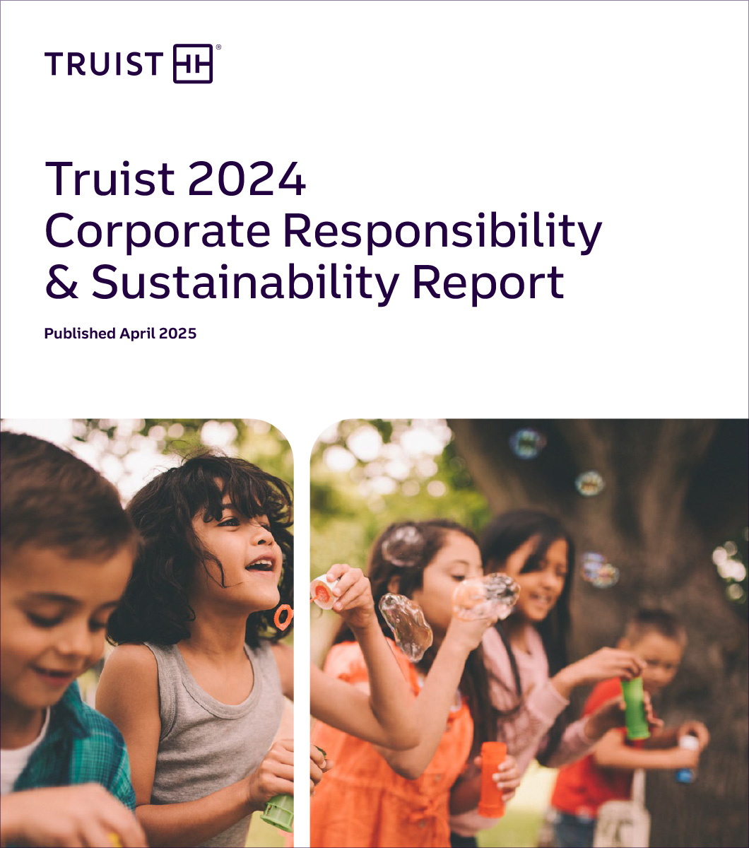 Truist 2024 Corporate Responsibility & Sustainability Report