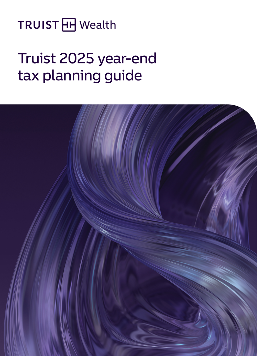The Truist 2025 Year-End Tax Planning Guide is here. 